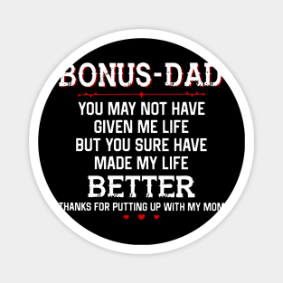 Father's Day Bonus Dad Thanks For Putting Up With My Mom Magnet